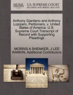 Anthony Giardano and Anthony Lopiparo, Petitioners, V. United States of America. U.S. Supreme Court Transcript of Record with Supporting Pleadings