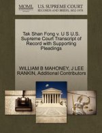 Tak Shan Fong V. U S U.S. Supreme Court Transcript of Record with Supporting Pleadings