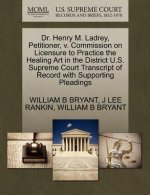 Dr. Henry M. Ladrey, Petitioner, V. Commission on Licensure to Practice the Healing Art in the District U.S. Supreme Court Transcript of Record with S