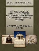 Bill William Prohoroff, Petitioner, V. United States. U.S. Supreme Court Transcript of Record with Supporting Pleadings