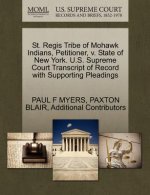 St. Regis Tribe of Mohawk Indians, Petitioner, V. State of New York. U.S. Supreme Court Transcript of Record with Supporting Pleadings
