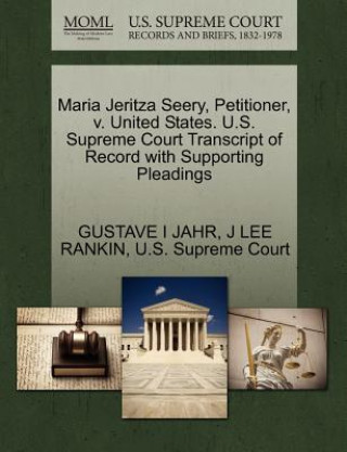 Maria Jeritza Seery, Petitioner, V. United States. U.S. Supreme Court Transcript of Record with Supporting Pleadings