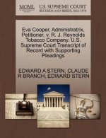 Eva Cooper, Administratrix, Petitioner, V. R. J. Reynolds Tobacco Company. U.S. Supreme Court Transcript of Record with Supporting Pleadings