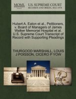 Hubert A. Eaton et al., Petitioners, V. Board of Managers of James Walker Memorial Hospital et al. U.S. Supreme Court Transcript of Record with Suppor