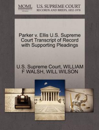 Parker V. Ellis U.S. Supreme Court Transcript of Record with Supporting Pleadings