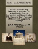 Hamish Scott Mackay, Petitioner, V. McAlexander, Acting District Director, Immigration and Naturalization U.S. Supreme Court Transcript of Record with