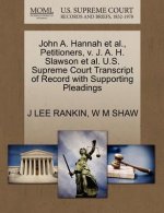 John A. Hannah et al., Petitioners, V. J. A. H. Slawson et al. U.S. Supreme Court Transcript of Record with Supporting Pleadings