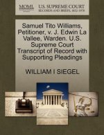 Samuel Tito Williams, Petitioner, V. J. Edwin La Vallee, Warden. U.S. Supreme Court Transcript of Record with Supporting Pleadings