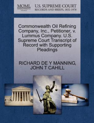Commonwealth Oil Refining Company, Inc., Petitioner, V. Lummus Company. U.S. Supreme Court Transcript of Record with Supporting Pleadings