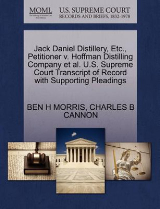 Jack Daniel Distillery, Etc., Petitioner V. Hoffman Distilling Company et al. U.S. Supreme Court Transcript of Record with Supporting Pleadings