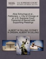 Alice Schuringa et al., Petitioners, V. City of Chicago et al. U.S. Supreme Court Transcript of Record with Supporting Pleadings