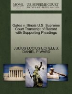 Gates V. Illinois U.S. Supreme Court Transcript of Record with Supporting Pleadings