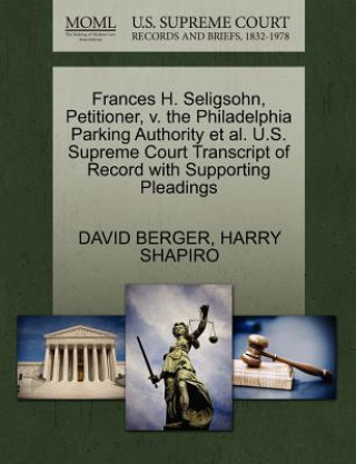 Frances H. Seligsohn, Petitioner, V. the Philadelphia Parking Authority et al. U.S. Supreme Court Transcript of Record with Supporting Pleadings