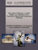 Max Jaben, Petitioner, V. United States. U.S. Supreme Court Transcript of Record with Supporting Pleadings