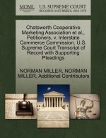 Chatsworth Cooperative Marketing Association Et Al., Petitioners, V. Interstate Commerce Commission. U.S. Supreme Court Transcript of Record with Supp