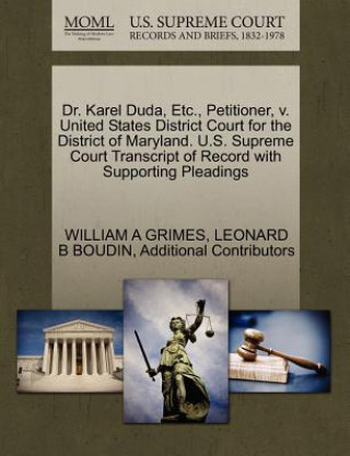 Dr. Karel Duda, Etc., Petitioner, V. United States District Court for the District of Maryland. U.S. Supreme Court Transcript of Record with Supportin