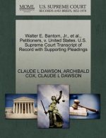 Walter E. Bantom, Jr., Et Al., Petitioners, V. United States. U.S. Supreme Court Transcript of Record with Supporting Pleadings