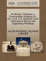 Ali Monem, Petitioner, V. Cosmopolitan Shipping Co., Inc., Et Al. U.S. Supreme Court Transcript of Record with Supporting Pleadings