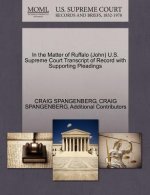 In the Matter of Ruffalo (John) U.S. Supreme Court Transcript of Record with Supporting Pleadings