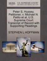Peter S. Hussey, Petitioner, V. Michael N. Petito et al. U.S. Supreme Court Transcript of Record with Supporting Pleadings