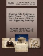 Seymour Salb, Petitioner, V. United States. U.S. Supreme Court Transcript of Record with Supporting Pleadings