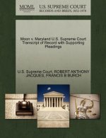 Moon V. Maryland U.S. Supreme Court Transcript of Record with Supporting Pleadings