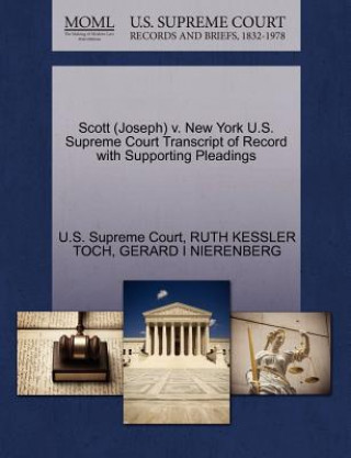 Scott (Joseph) V. New York U.S. Supreme Court Transcript of Record with Supporting Pleadings