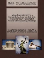 Halcon International, Inc. V. Monsanto Australia Limited. U.S. Supreme Court Transcript of Record with Supporting Pleadings