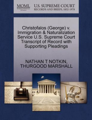 Christofalos (George) V. Immigration & Naturalization Service U.S. Supreme Court Transcript of Record with Supporting Pleadings