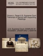 Orozco V. Texas U.S. Supreme Court Transcript of Record with Supporting Pleadings