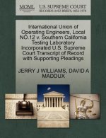 International Union of Operating Engineers, Local No.12 V. Southern California Testing Laboratory Incorporated U.S. Supreme Court Transcript of Record