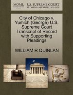 City of Chicago V. Yumich (George) U.S. Supreme Court Transcript of Record with Supporting Pleadings