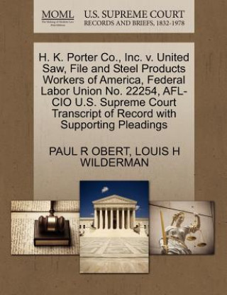 H. K. Porter Co., Inc. V. United Saw, File and Steel Products Workers of America, Federal Labor Union No. 22254, AFL-CIO U.S. Supreme Court Transcript