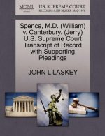 Spence, M.D. (William) V. Canterbury. (Jerry) U.S. Supreme Court Transcript of Record with Supporting Pleadings