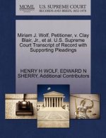 Miriam J. Wolf, Petitioner, V. Clay Blair, Jr., Et Al. U.S. Supreme Court Transcript of Record with Supporting Pleadings