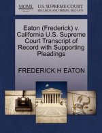 Eaton (Frederick) V. California U.S. Supreme Court Transcript of Record with Supporting Pleadings