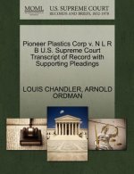 Pioneer Plastics Corp V. N L R B U.S. Supreme Court Transcript of Record with Supporting Pleadings