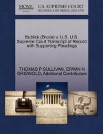 Bublick (Bruce) V. U.S. U.S. Supreme Court Transcript of Record with Supporting Pleadings