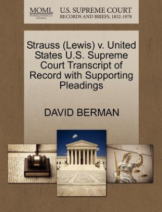 Strauss (Lewis) V. United States U.S. Supreme Court Transcript of Record with Supporting Pleadings