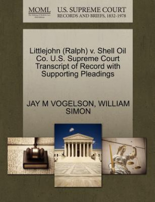 Littlejohn (Ralph) V. Shell Oil Co. U.S. Supreme Court Transcript of Record with Supporting Pleadings