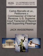 Carlos Marcello Et Ux., Petitioners V. Commissioner of Internal Revenue. U.S. Supreme Court Transcript of Record with Supporting Pleadings
