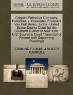 Colgate-Palmolive Company, Petitioner, V. Honorable Frederick Van Pelt Bryan, Judge, United States District Court for the Southern District of New Yor