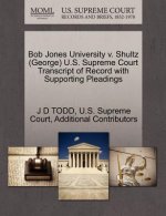 Bob Jones University V. Shultz (George) U.S. Supreme Court Transcript of Record with Supporting Pleadings