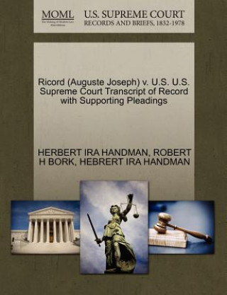 Ricord (Auguste Joseph) V. U.S. U.S. Supreme Court Transcript of Record with Supporting Pleadings