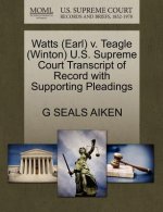 Watts (Earl) V. Teagle (Winton) U.S. Supreme Court Transcript of Record with Supporting Pleadings