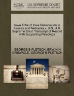 Iowa Tribe of Iowa Reservation in Kansas and Nebraska V. U.S. U.S. Supreme Court Transcript of Record with Supporting Pleadings