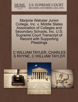 Marjorie Webster Junior College, Inc. V. Middle States Association of Colleges and Secondary Schools, Inc. U.S. Supreme Court Transcript of Record wit