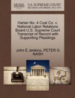 Harlan No. 4 Coal Co. V. National Labor Relations Board U.S. Supreme Court Transcript of Record with Supporting Pleadings
