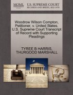 Woodrow Wilson Compton, Petitioner, V. United States. U.S. Supreme Court Transcript of Record with Supporting Pleadings