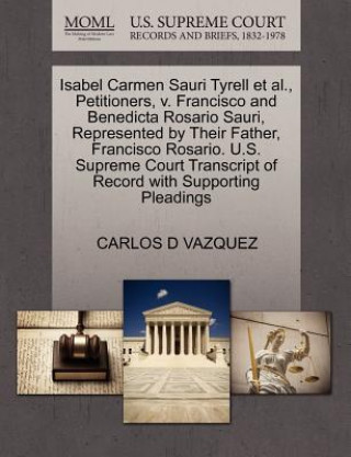 Isabel Carmen Sauri Tyrell et al., Petitioners, V. Francisco and Benedicta Rosario Sauri, Represented by Their Father, Francisco Rosario. U.S. Supreme